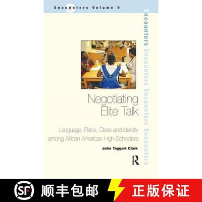 【3-4周达】Negotiating Elite Talk: Language, Race, Class and Identity Among African American High Sch... [9781138160750]