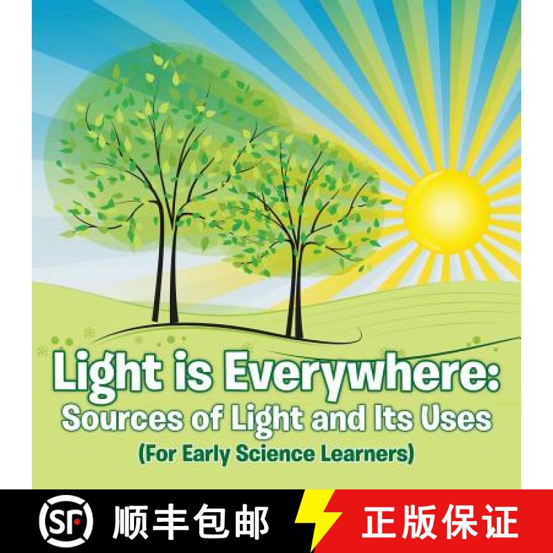 【3-4周达】Light is Everywhere: Sources of Light and Its Uses (For Early Learners) [9781682128558]