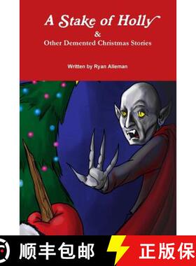 【3-4周达】A Stake of Holly & Other Demented Christmas Stories [9781304206527]