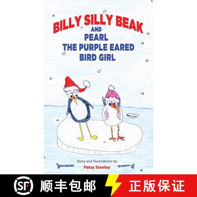 【2-3周达】Billy Silly Beak and Pearl, the Purple Eared Bird Girl [9781735626628]