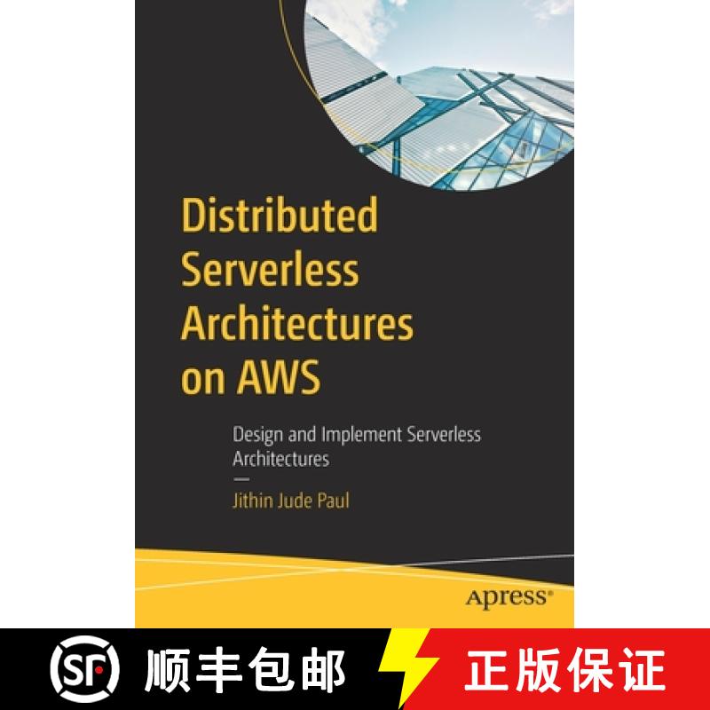【4周达】Distributed Serverless Architectures on AWS : Design and Implement Serverless Architectures [9781484291580]