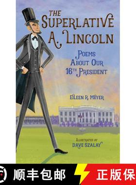 【3-4周达】The Superlative A. Lincoln: Poems about Our 16th President [9781580899376]