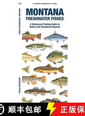 【3-4周达】Montana Freshwater Fishes: A Waterproof Folding Guide to Native and Introduced Species [9781620055632]