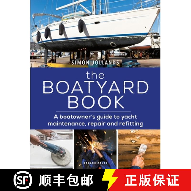 【3-4周达】The Boatyard Book: A Boatowner's Guide to Yacht Maintenance, Repair and Refitting [9781472977106]
