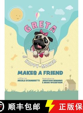 预订 Greta The Happy-Maker Makes A Friend: A Pug's Lesson in Self-Esteem [9781956025026]
