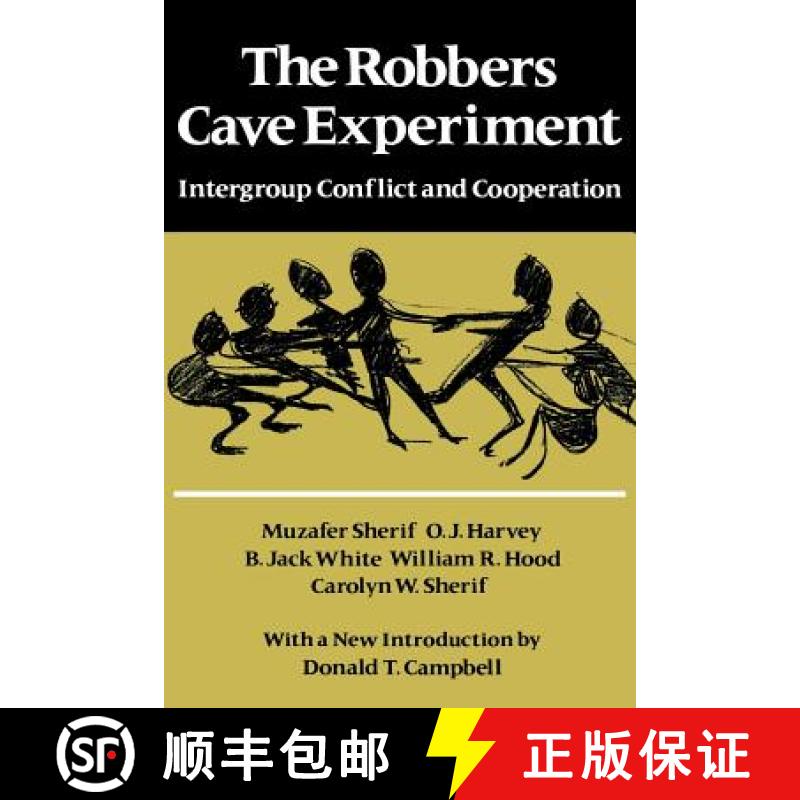 【3-4周达】The Robbers Cave Experiment: Intergroup Conflict and Cooperation. [Orig. Pub. as Intergrou... [9780819561947]
