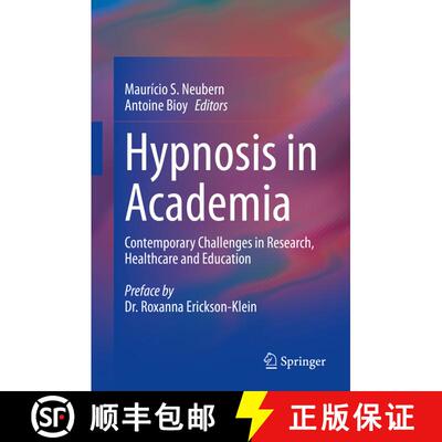 【3-4周达】精装 Hypnosis in Academia : Contemporary Challenges in Research, Healthcare and Education [9783031228742]