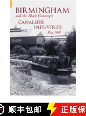 【3-4周达】Birmingham and The Black Country's Canalside Industries [9780752432625]