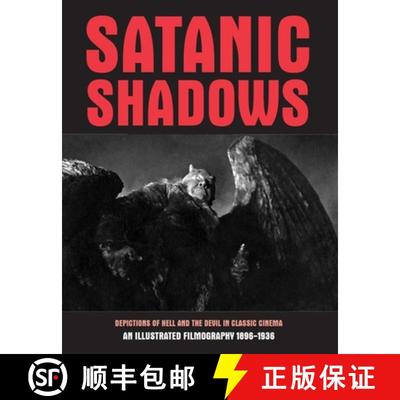 【2-3周达】Satanic Shadows: Depictions of Hell and the Devil in Classic Cinema [9781840686951]