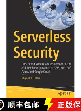 【3-4周达】Serverless Security : Understand, Assess, and Implement Secure and Reliable Applications i... [9781484260999]