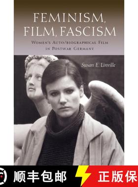 【3-4周达】Feminism, Film, Fascism: Women's Auto/Biographical Film in Postwar Germany [9780292746978]