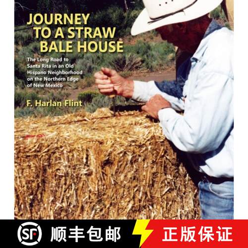【3-4周达】Journey to a Straw Bale House: The Long Road to Santa Rita in an Old Hispano Neighborhood ... [9781632931207]