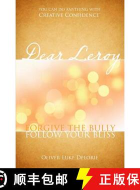 【3-4周达】Dear Leroy: Forgive The Bully, Follow Your Bliss [9780994846860]