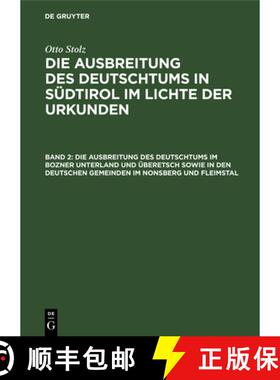 【3-4周达】Die Ausbreitung des Deutschtums im Bozner Unterland und UEberetsch sowie in den deutschen ... [9783486758382]
