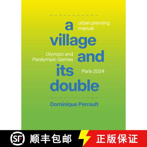 【3-4周达】精装 A Village and Its Double : Urban Planning Manual Olympic and Paralympic Games, Paris ... [9781638401308]