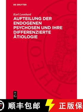 【3-4周达】Aufteilung Der Endogenen Psychosen Und Ihre Differenzierte Ätiologie [9783112721162]