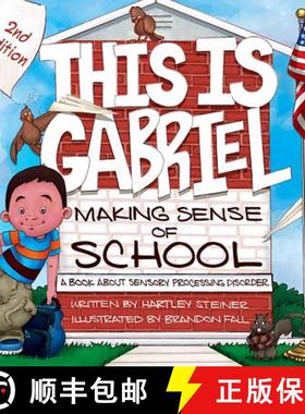 预订 This Is Gabriel: Making Sense of School - 2nd Edition: A Book about Sensory Processing Disorder [9781935567349]