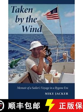 【3-4周达】Taken by the Wind: Memoir of a Sailor's Voyage in a Bygone Era [9781736016107]