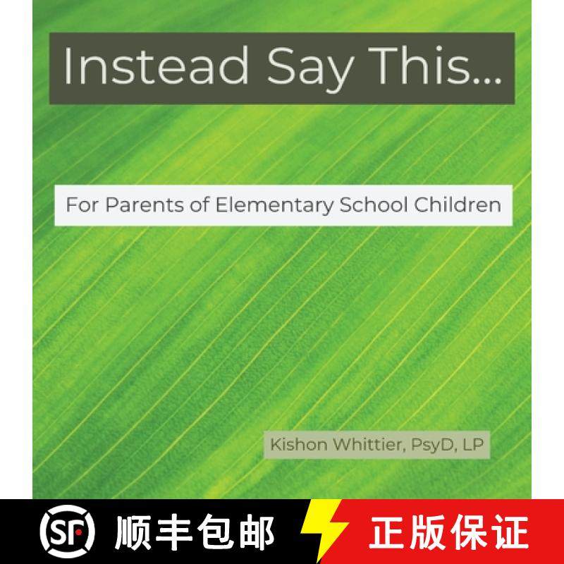 预订 Instead Say This...For Parents of Elementary School Children [9781087817286]