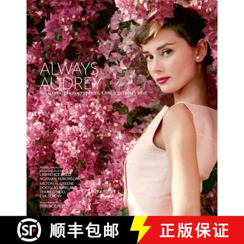 精装 Always Audrey: Six Iconic Photographers. One Legendary Star [9781788841269]