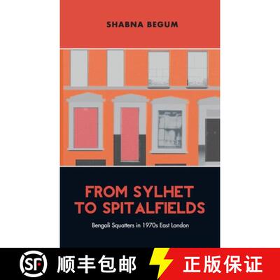 【3-4周达】From Sylhet to Spitalfields: Bengali Squatters in 1970s East London [9781913546748]