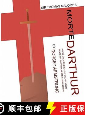 【3-4周达】Sir Thomas Malory's Morte Darthur: A New Modern English Translation Based on the Wincheste... [9781602351035]