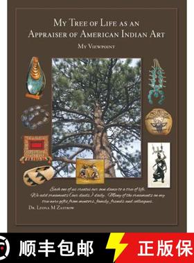 【3-4周达】My Tree of Life as an Appraiser of American Indian Art: My Viewpoint [9781480841291]