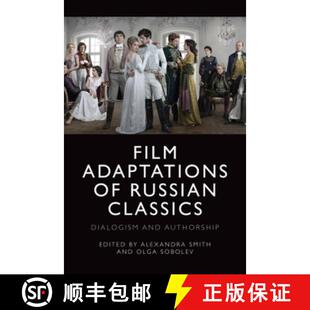 【3-4周达】Film Adaptations of Russian Classics: Dialogism and Authorship [9781474499132]