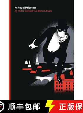 预订 A Royal Prisoner: Being the Fifth of the Series of Fantomas Detective Tales [9780988202658]