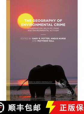 【3-4周达】The Geography of Environmental Crime : Conservation, Wildlife Crime and Environmental Acti... [9781137538420]