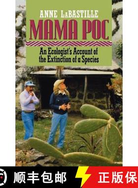 预订 Mama Poc: An Ecologist's Account of the Extinction of a Species [9780393308006]
