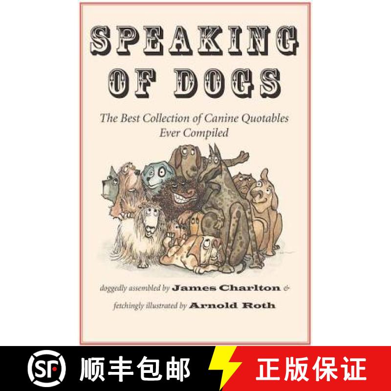 【4周达】Speaking of Dogs : The Best Collection of Canine Quotables Ever Compiled [9781567925883]