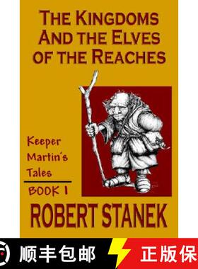 预订 The Kingdoms & The Elves Of The Reaches (Keeper Martin's Tales , Book 1) [9781575450599]