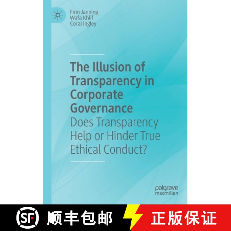 【3-4周达】The Illusion of Transparency in Corporate Governance : Does Transparency Help or Hinder Tr... [9783030357825]