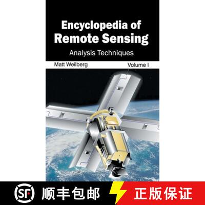 【3-4周达】Encyclopedia of Remote Sensing: Volume I (Analysis Techniques): Volume I (Analysis Techniq... [9781632392886]