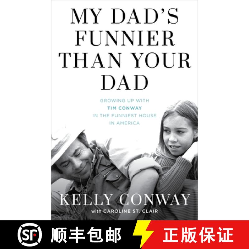 【3-4周达】My Dad's Funnier than Your Dad : Growing Up with Tim Conway in the Funniest House in America [9781493057696]