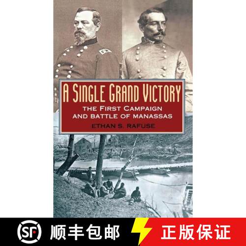 【3-4周达】A Single Grand Victory : The First Campaign and Battle of Manassas [9780842028769]