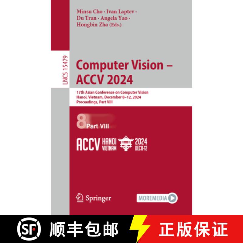 【3-4周达】Computer Vision - ACCV 2024 : 17th Asian Conference on Computer Vision, Hanoi, Vietnam, De... [9789819609659]