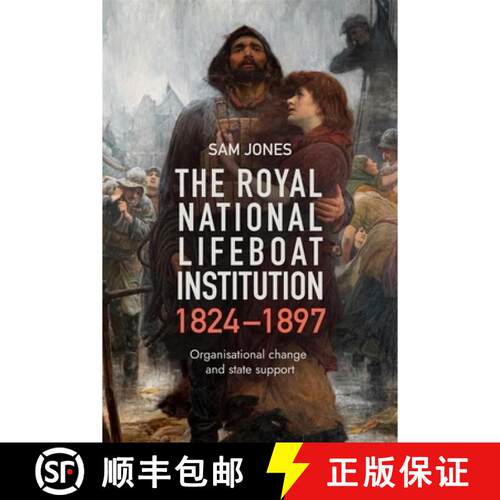 【3-4周达】精装 The Royal National Lifeboat Institution, 1824–1897  – Organisational Change and Sta... [9781837653058]