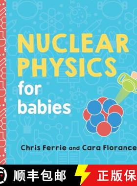 现货 给宝宝的核物理 Nuclear Physics for Babies [9781492671176]