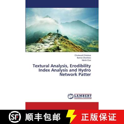 预订 Textural Analysis, Erodibility Index Analysis and Hydro Network Patter [9786139817832]