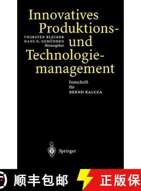 【3-4周达】Innovatives Produktions-und Technologiemanagement : Festschrift für Bernd Kaluza [9783540416616]
