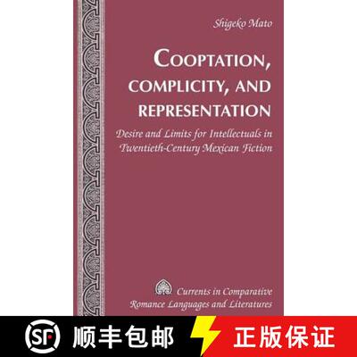 【3-4周达】Cooptation, Complicity, and Representation : Desire and Limits for Intellectuals in Twenti... [9781433109126]