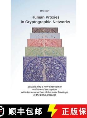 【3-4周达】Human Proxies in Cryptographic Networks: Establishing a new direction to end-to-end encryp... [9783759705044]