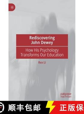 【3-4周达】Rediscovering John Dewey : How His Psychology Transforms Our Education [9789811579400]