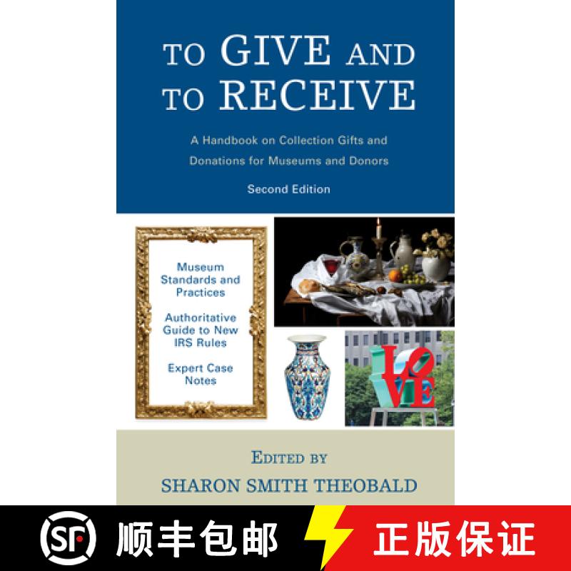 【3-4周达】To Give and To Receive: A Handbook on Collection Gifts and Donations for Museums and Donor... [9781538128831]