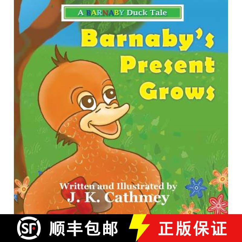 预订 Barnaby's Present Grows: A Barnaby Duck Tale [9780992411008]
