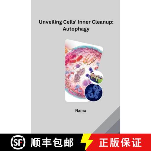 【3-4周达】Unveiling Cells' Inner Cleanup: Autophagy [9783384234193]