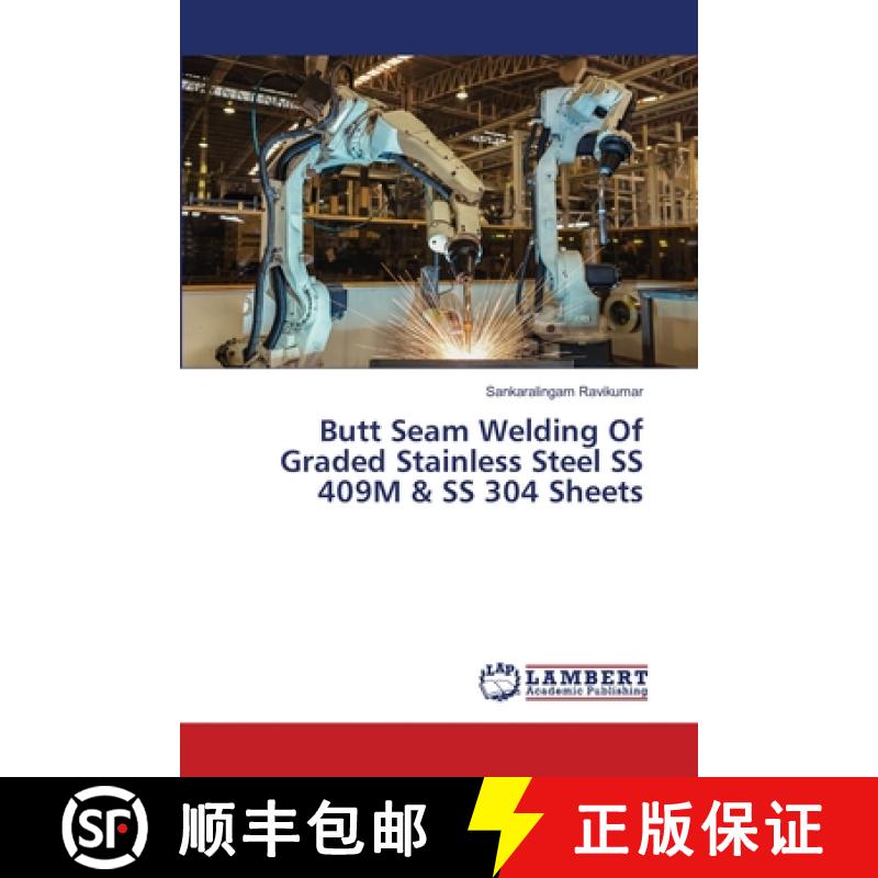 预订 Butt Seam Welding Of Graded Stainless Steel SS 409M & SS 304 Sheets [9783330349636]