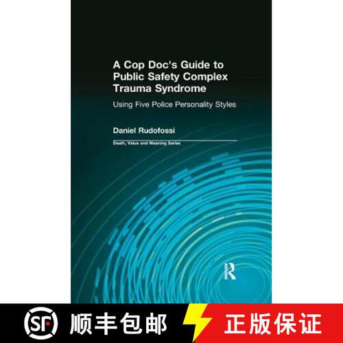 【3-4周达】A Cop Doc's Guide to Public-Safety Complex Trauma Syndrome: Using Five Police Personality ... [9780415772075]